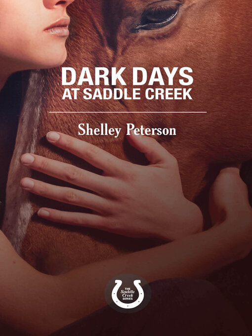 Title details for Dark Days at Saddle Creek by Shelley Peterson - Available